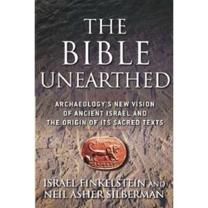 The Bible Unearthed: Archaeology's New Vision of Ancient Israel and the O - Good